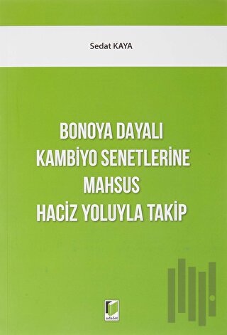 Bonoya Dayalı Kambiyo Senetlerine Mahsus Haciz Yoluyla Takip