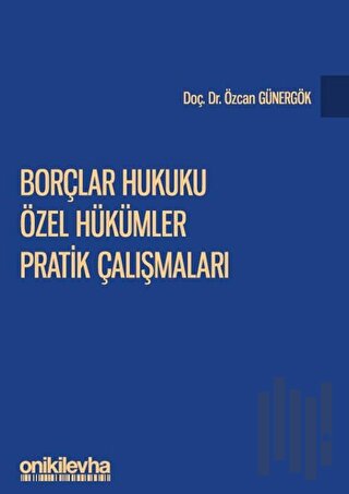 Borçlar Hukuku Özel Hükümler Pratik Çalışmaları