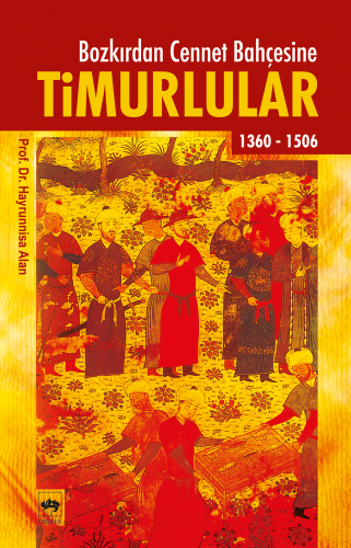 Bozkırdan Cennet Bahçesine Timurlular | Kitap Ambarı