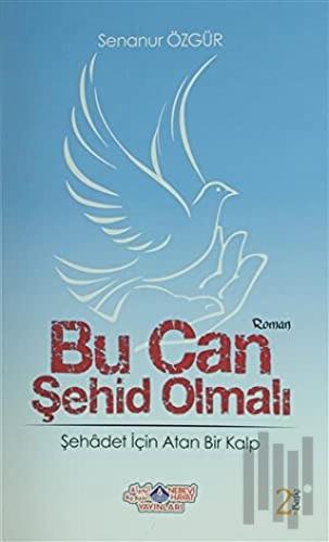 Bu Can Şehid Olmalı