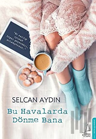 Bu Havalarda Dönme Bana