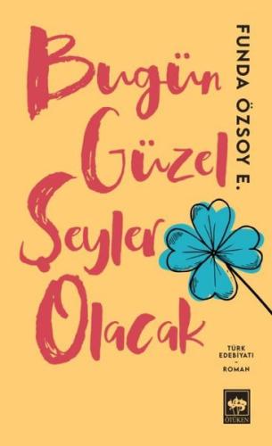 Bugün Güzel Şeyler Olacak | Kitap Ambarı