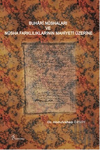 Buhari Nüshaları ve Nüsha Farklılıklarının Mahiyeti Üzerine