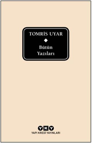Bütün Yazıları - Tomris Uyar
