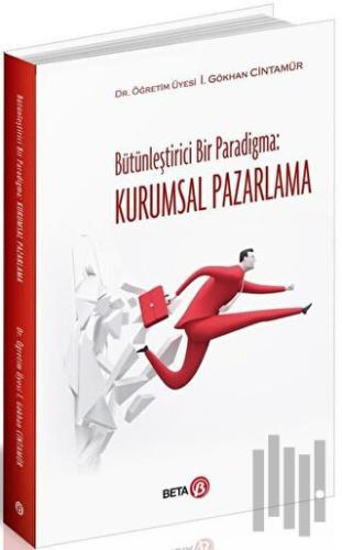 Bütünleştirici Bir Paradigma: Kurumsal Pazarlama