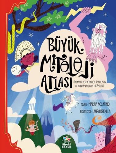 Büyük Mitoloji Atlası - Dünyanın Her Yerinden Tanrıların ve Kahramanların Hikayeleri (Ciltli)