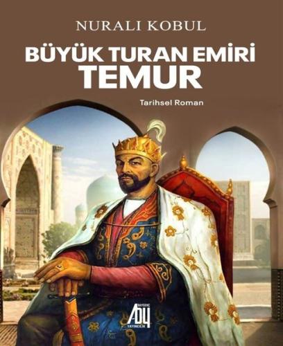 Büyük Turan Emiri Temur | Kitap Ambarı