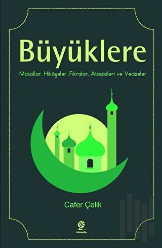 Büyüklere Masallar, Hikayeler, Fıkralar, Atasözleri ve Vecizeler | Kit