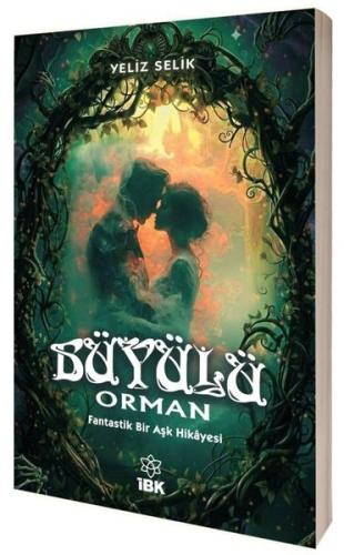 Büyülü Orman - Fantastik Bir Aşk Hikayesi | Kitap Ambarı