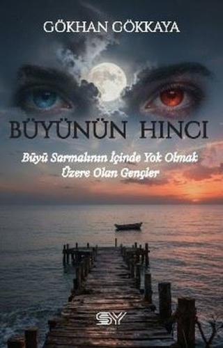 Büyünün Hıncı - Büyü Sarmalının İçinde Yok Olmak Üzere Olan Gençler