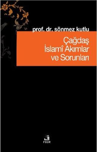 Çağdaş İslami Akımlar ve Sorunları | Kitap Ambarı