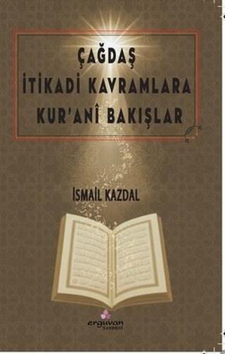 Çağdaş İtikadi Kavramlara Kur'ani Bakışlar | Kitap Ambarı