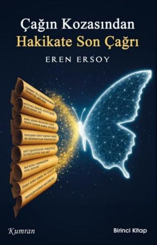 Çağın Kozasından Hakikate Son Çağrı - Birinci Kitap