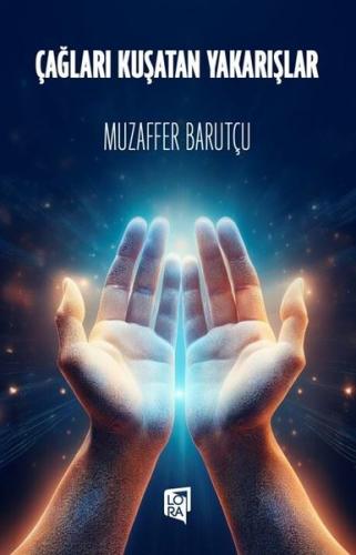 Çağları Kuşatan Yakarışlar