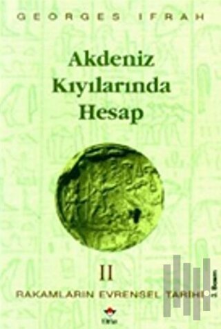 Çakıl Taşlarından Babil Kulesine Rakamların Evrensel Tarihi 2