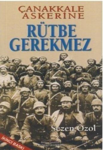 Çanakkale Askerine Rütbe Gerekmez