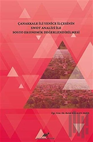 Çanakkale İli Yenice İlçesinin Swot Analizi İle Sosyo Ekonomik Değerlendirilmesi