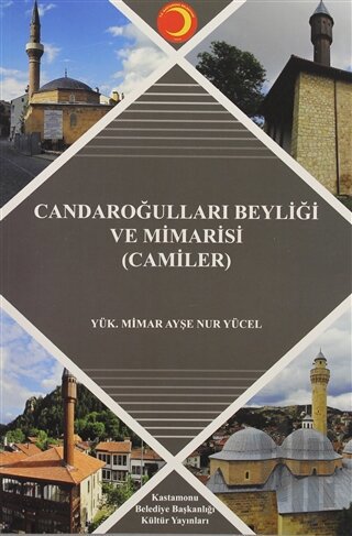 Candaroğlulları Beyliği ve Mimarisi (Camiler)
