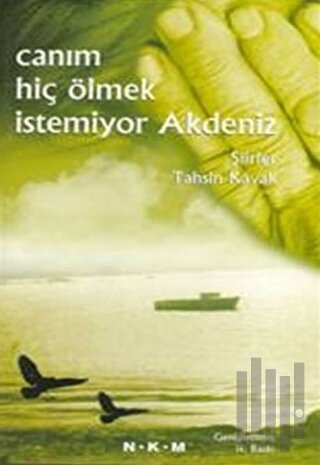 Canım Hiç Ölmek İstemiyor Akdeniz
