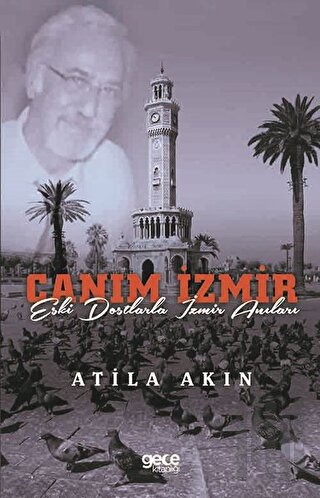 Canım İzmir - Eski Dostlarla İzmir Anıları