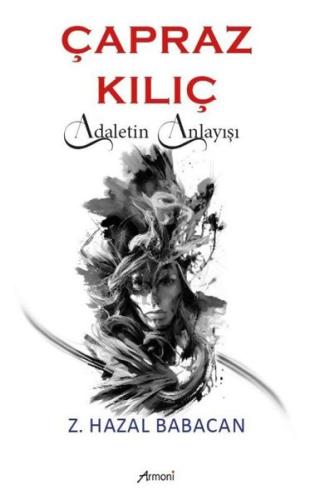 Çapraz Kılıç - Adaletin Anlayışı