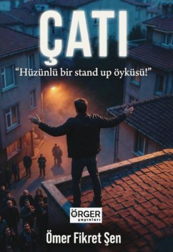 Çatı - Hüzünlü Bir Stand Up Öyküsü