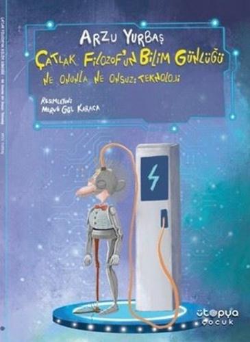 Çatlak Filozof'un Bilim Günlüğü - Ne Onunla Ne Onsuz: Teknoloji