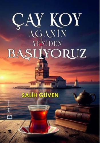 Çay Koy Aganin Yeniden Başlıyoruz