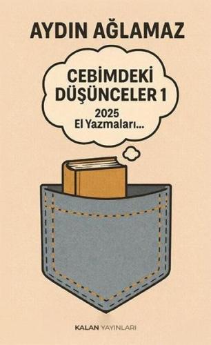 Cebimdeki Düşünceler 1 - 2025 El Yazmaları