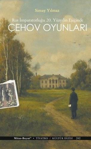 Çehov Oyunları - Rus İmparatorluğu 20. Yüzyılın Eşiğinde