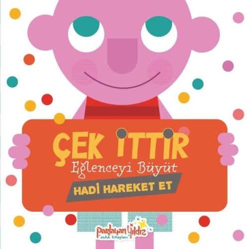 Çek İttir - Eğlenceyi Büyüt - Hadi Hareket Et (Ciltli) | Kitap Ambarı
