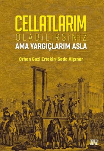 Cellatlarım Olabilirsiniz Ama Yargıçlarım Asla | Kitap Ambarı