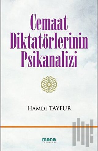 Cemaat Diktatörlerinin Psikanalizi | Kitap Ambarı