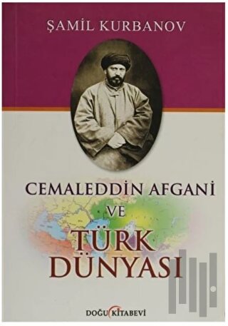 Cemaleddin Afgani ve Türk Dünyası