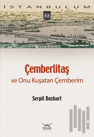 Çemberlitaş ve Onu Kuşatan Çemberim