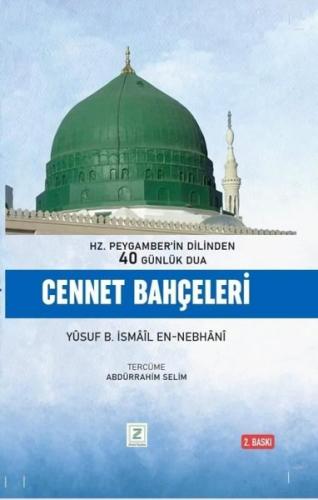 Cennet Bahçeleri - Hz. Peygamber'in Dilinden 40 Günlük Dua (Ciltli)