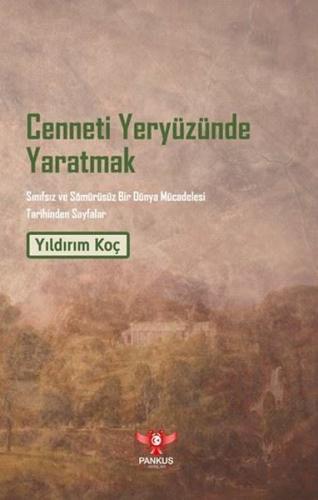 Cenneti Yeryüzünde Yaratmak - Sınıfsız ve Sömürüsüz Bir Dünya Mücadele