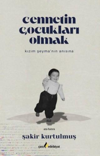 Cennetin Çocukları Olmak - Kızım Şeyma'nın Anısına | Kitap Ambarı