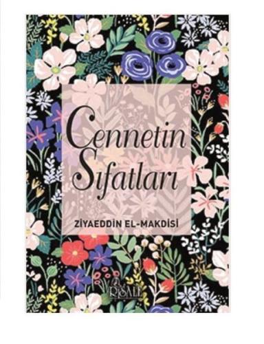 Cennetin Sıfatları: Ziyaeddin El-Makdisi