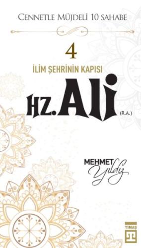 Cennetle Müjdeli 10 Sahabe - 4 Hz. Ali (R.A.) | Kitap Ambarı