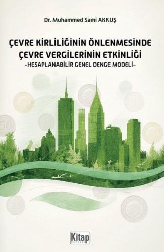 Çevre Kirliliğinin Önlenmesinde Çevre Vergilerinin Etkinliği Hesaplana