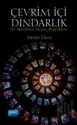 Çevrim İçi Dindarlık - M Neslinin İnanç Pratikleri