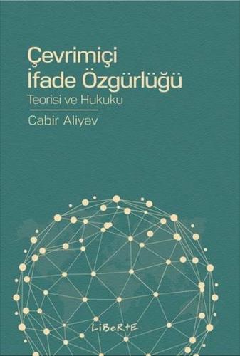 Çevrimiçi İfade Özgürlüğü Teorisi ve Hukuku