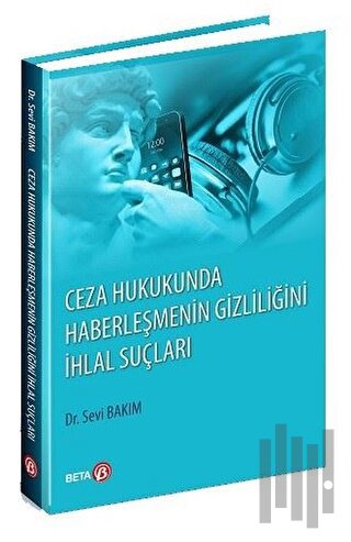 Ceza Hukukunda Haberleşmenin Gizliliğini İhlal Suçları