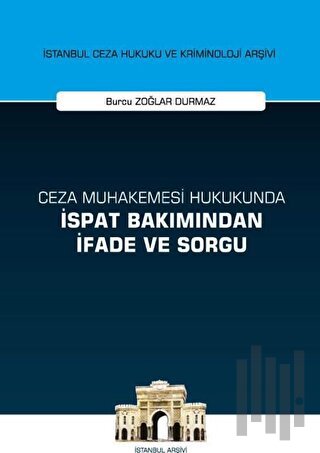Ceza Muhakemesi Hukukunda İspat Bakımından İfade ve Sorgu