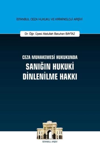 Ceza Muhakemesi Hukukunda Sanığın Hukuki Dinlenilme Hakkı (Ciltli)
