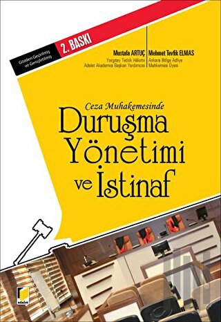 Ceza Muhakemesinde Duruşma Yönetimi ve İstinaf