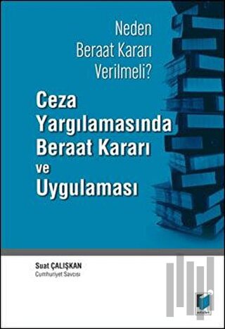Ceza Yargılamasında Beraat Kararı ve Uygulaması