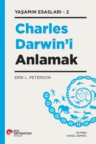 Charles Darwin'i Anlamak-Yaşamın Esasları 2 | Kitap Ambarı