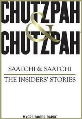 Chutzpah & Chutzpah: Saatchi & Saatchi: The Insiders' Stories (Ciltli)